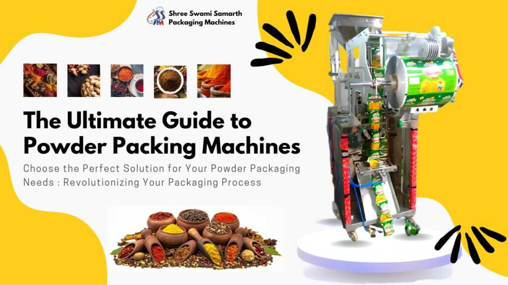The Ultimate Guide to Powder Packing Machines: Choose the Perfect Solution for Your Powder Packaging Needs